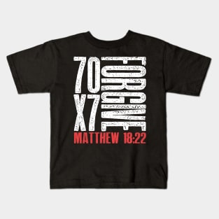 Forgive 70 x 7 Times Seventy Times Seven Jesus Matthew 18:22 Kids T-Shirt